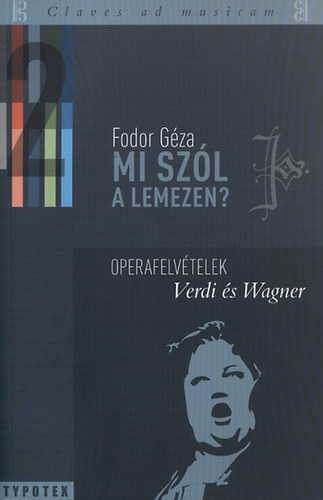 Mi szl a lemezen? 1.-2. / Operafelvtelek Monteverditl Lisztig; Operafelvtelek Verdi s Wagner /