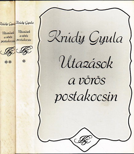 Krdy Gyula - Utazsok a vrs postakocsin I-II.