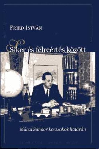 Siker s flrerts kztt - Mrai Sndor korszakok hatrn