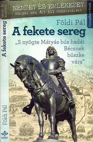 Fldi Pl - A fekete sereg - "S nygte Mtys bs hadt Bcsnek bszke vra"