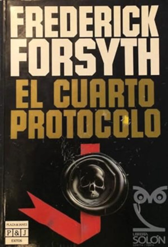 Frederick Forsyth - el cuarto protocolo