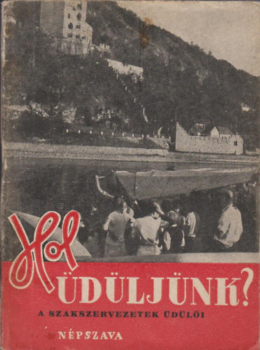 Hol �d�lj�nk? - A szakszervezetek �d�l�i