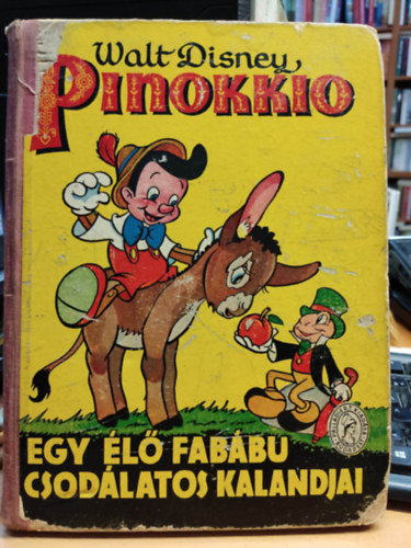 Pinokkio - Egy l fabbu csodlatos kalandjai - A Walt Disney studio szvegvel s kpeivel
