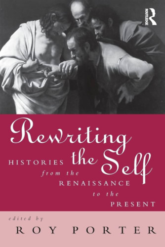 Rewriting the Self Histories from the Middle Ages to the Present
