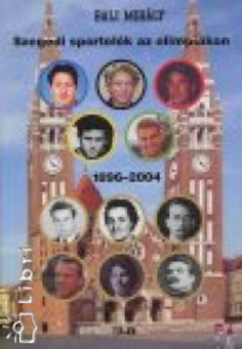 Szegedi sportolk az olimpikon, 1896-2004