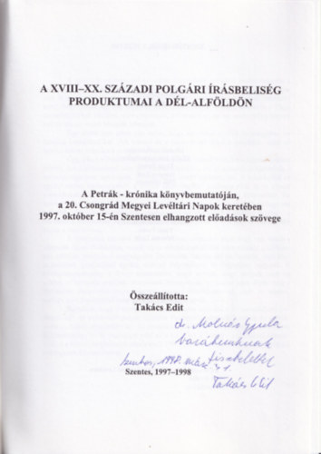 Takcs Edit - A XVIII-XX. szzadi polgri rsbelisg produktumai a Dl-Alfldn - Szentesi Mhely Fzetek 2. - Dediklt