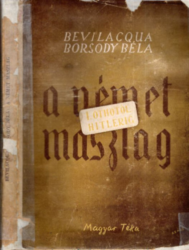 Bevilaqua Borsody Bla - A nmet maszlag -I.Othotl Adolf Hitlerig 972-1945