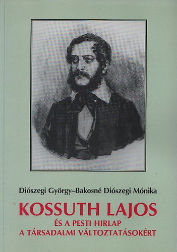Kossuth Lajos s a Pesti Hirlap a trsadalmi vltozsokrt