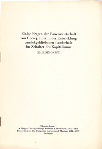 Simonffy Emil - Einige Fragen der Bauernwirtschaft von Göcsej, einer in der Entwicklung zurückgebliebenen Landschaft im Zeitalter des Kapitalismus (Dedikált)