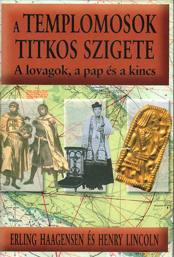 E.-Lincoln, H. Haagensen - A Templomosok titkos szigete-A lovagok, a pap s a kincs