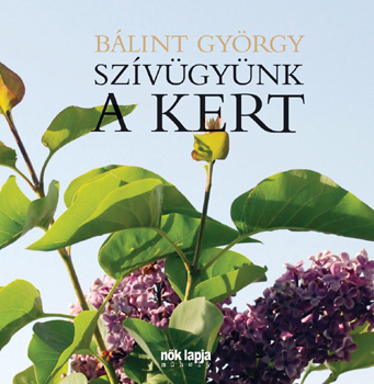 Blint Gyrgy - Szvgynk a kert