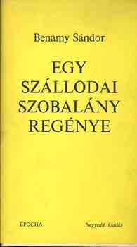 Benamy Sndor - Egy szllodai szobalny regnye