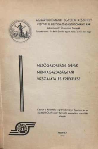 Mez�gazdas�gi g�pek munkagazdas�gtani vizsg�lata �s �rt�kel�se