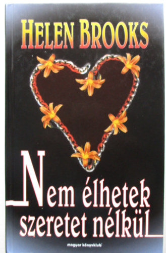 Helen Brooks - Nem lhetek szeretet nlkl