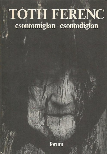 Tth Ferenc - Csontomiglan - Csontodiglan