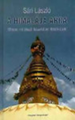 A Himal�ja arca - "Minden, mi l�tez�, k�pzeletben l�tezik csak"