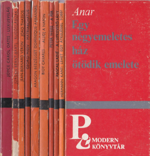 Modern Knyvtr 10db:Anar:Egy ngyemeletes hz tdik emelete+Hermann Kant:Lehet egy tkelssel tbb?+Pascal Lain:A csipkever lny+Peter Weis:A per+A.Bioy Casares:Aludj a napon+Aragon beszlget Dominique Arbannal+Georgi Misev:Matriarch