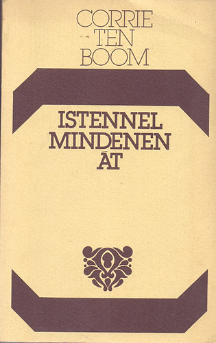 Corrie Ten Boom - Istennel mindenen t