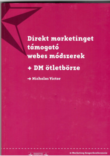 Nicholas Victor - Direkt marketinget tmogat webes mdszerek + DM tletbrze