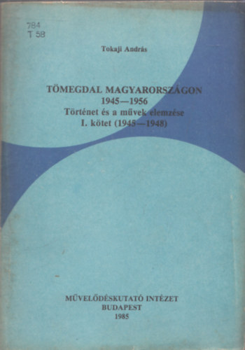 Tokaji Andrs - Tmegdal Magyarorszgon (1945-1956) I-V.