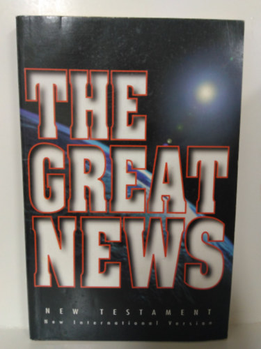 International Bible Society - The Great News The New Testament (New International Version)