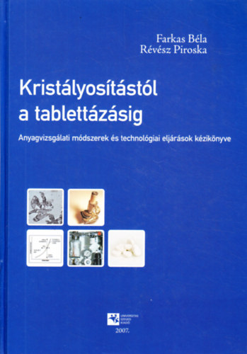 Kristlyoststl a tablettzsig - Anyagvizsglati mdszerek s technolgiai eljrsok kziknyve