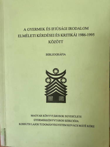 A gyermek s ifjsgi irodalom elmleti krdsei s kritiki 1986-1995 kztt - BIBLIOGRFIA