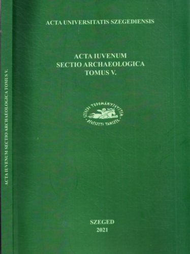 Acta Iuvenum Sectio Archaeologica Tomus V.