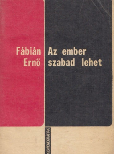 F�bi�n Ern� - Az ember szabad lehet