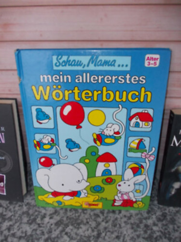 Schau, Mama... mein allererstes Wrterbuch