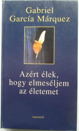 Azrt lek, hogy elmesljem az letemet