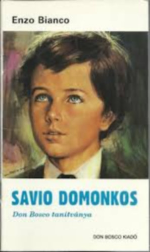 Enzo Bianco - Savio Domonkos - Don Bosco tantvnya