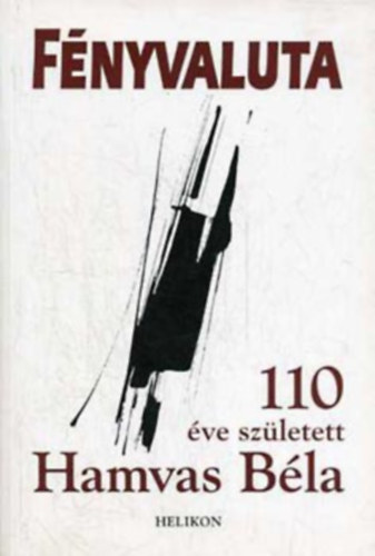 Fnyvaluta - 110 ve szletett Hamvas Bla