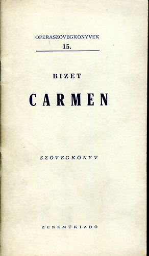 Bizet - Carmen (Operaszvegknyvek 15.)