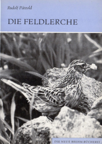 Rudolf Ptzold - Die Feldlerche (Alauda arvensis)