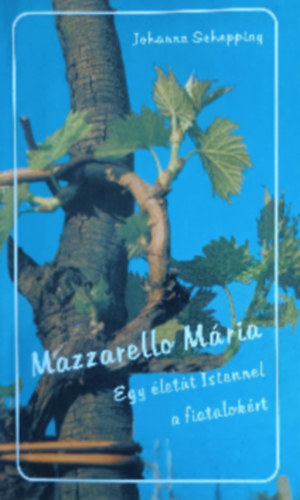 Mazzarello Mria - Egy lett Istennel a fiatalokrt