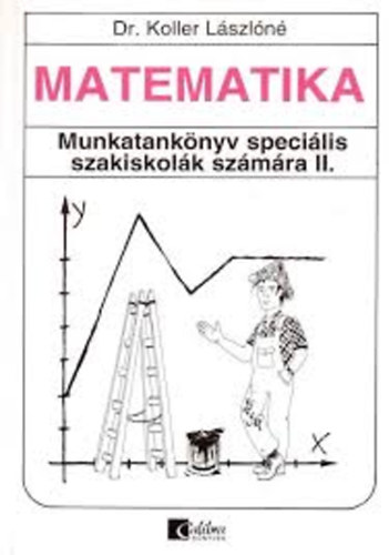 Matematika - Munkatanknyv specilis szakiskolk szmra II.