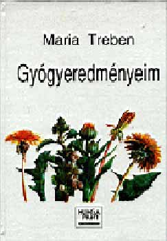 Maria Treben - Gy�gyeredm�nyeim
