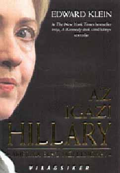 Edward Klein - Az igazi Hillary - Amerika els ni elnke?
