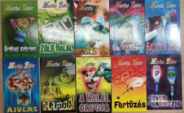 10 db Martha Tailor krimi: rdgi szrum - Zld hall - Gyilkos tk - Dr. Gyilkos - rjt kr - juls - Hallflelem - A hall orvosa - Fertzs - Tves diagnzis