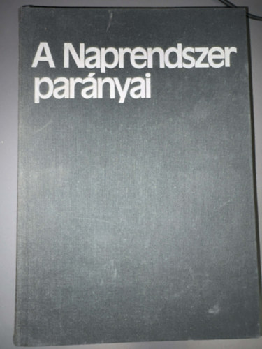 A Naprendszer par�nyai - AZ �ST�K�S�K KUTAT�S�R�L (Saj�t k�ppel) (Csillag�szati f�nyk�pez�s �s �st�k�sfotometria; A kom�t�k anat�miai vizsg�lata; Az �st�k�s�k t�nd�kl�se �s v�gzete...)