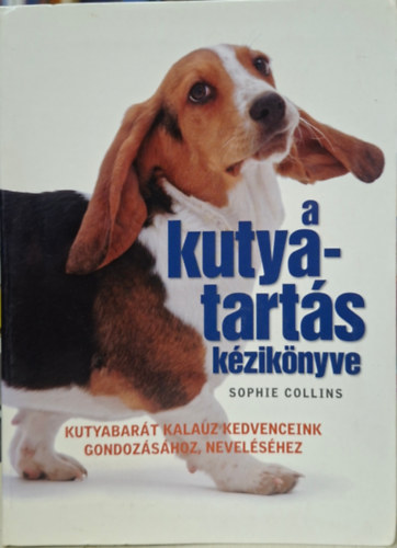 A kutya tart�s k�zik�nyve - kuty�k viselked�se, kiv�laszt�sa, gondoz�sa, tan�t�s,