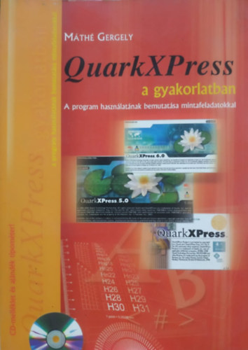 Quarkxpress a gyakorlatban (CD-vel s tipomterrel)