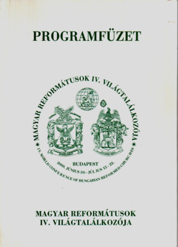 Magyar reeformtusok IV. vilgtallkozja programfzet