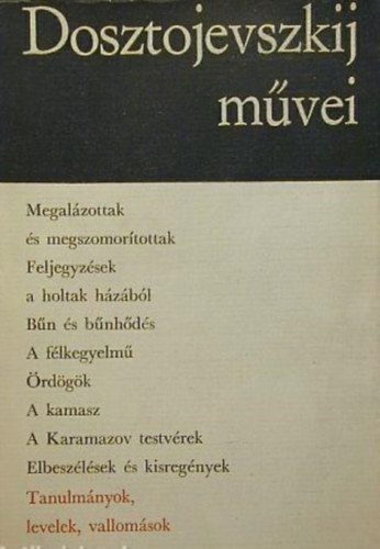 Fjodor Mihajlovics Dosztojevszkij - Tanulmnyok, levelek, vallomsok