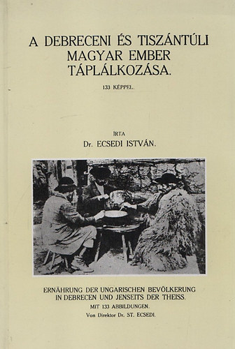 A debreceni �s tisz�nt�li magyar ember t�pl�lkoz�sa (hasonm�s kiad�s)