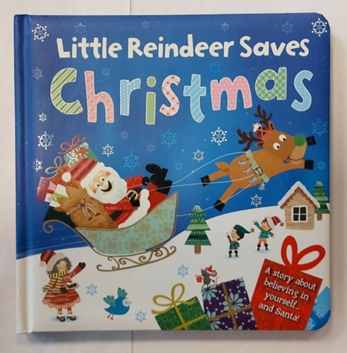Little Reindeer Saves Christmas: Padded Board Book (Karcsonyi meseknyv, angol nyelven)