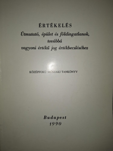 �rt�kel�s - �tmutat�, �p�let �s f�ldingatlanok tov�bb� vagyoni �rt�k� jog �rt�kbecsl�s�hez