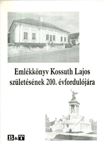 Eml�kk�nyv Kossuth Lajos sz�let�s�nek 200. �vfordul�j�ra