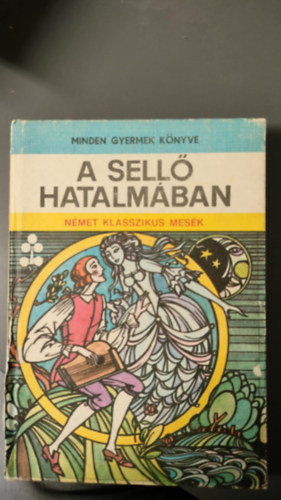 A sell hatalmban (nmet klasszikus mesk) - minden gyermek knyve